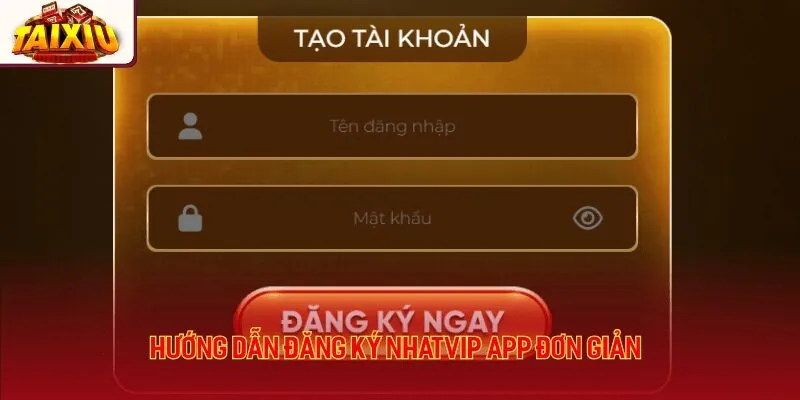 Hướng dẫn đăng ký Nhatvip app đơn giản